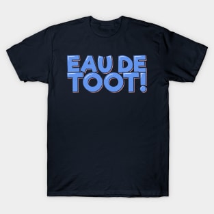 Funny Fart Joke Eau de Toot T-Shirt